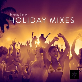 SEVENTY SEVEN - HOLIDAY MIXES